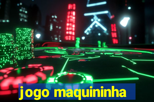 jogo maquininha